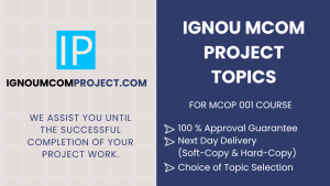 IGNOU MCOM Project Topics | MCOP 001